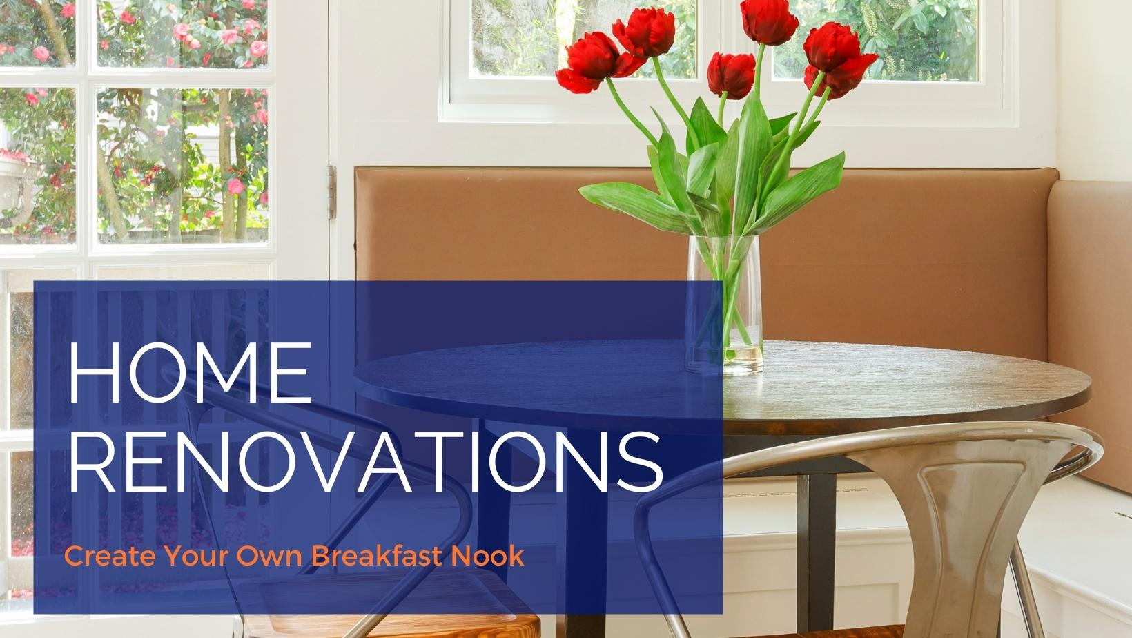 Breakfast nook with floors on the table "Home renovations, creating your own breakfast nook"